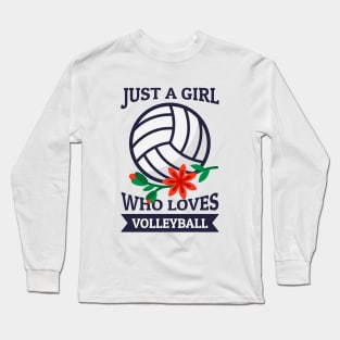 Just A Girl Who Loves Volleyball Long Sleeve T-Shirt